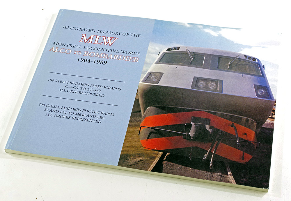  Illustrated History of the MLW, Montreal Locomotive Works, ALCO to Bombardier: Diesel-Electric Locomotives with Steam Locomotive Supplement, 1904-1979, 75th Anniversary  в продаже