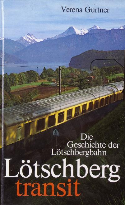  Die Geschichte der Lotschbergbahn. Lotschberg transit.  в продаже