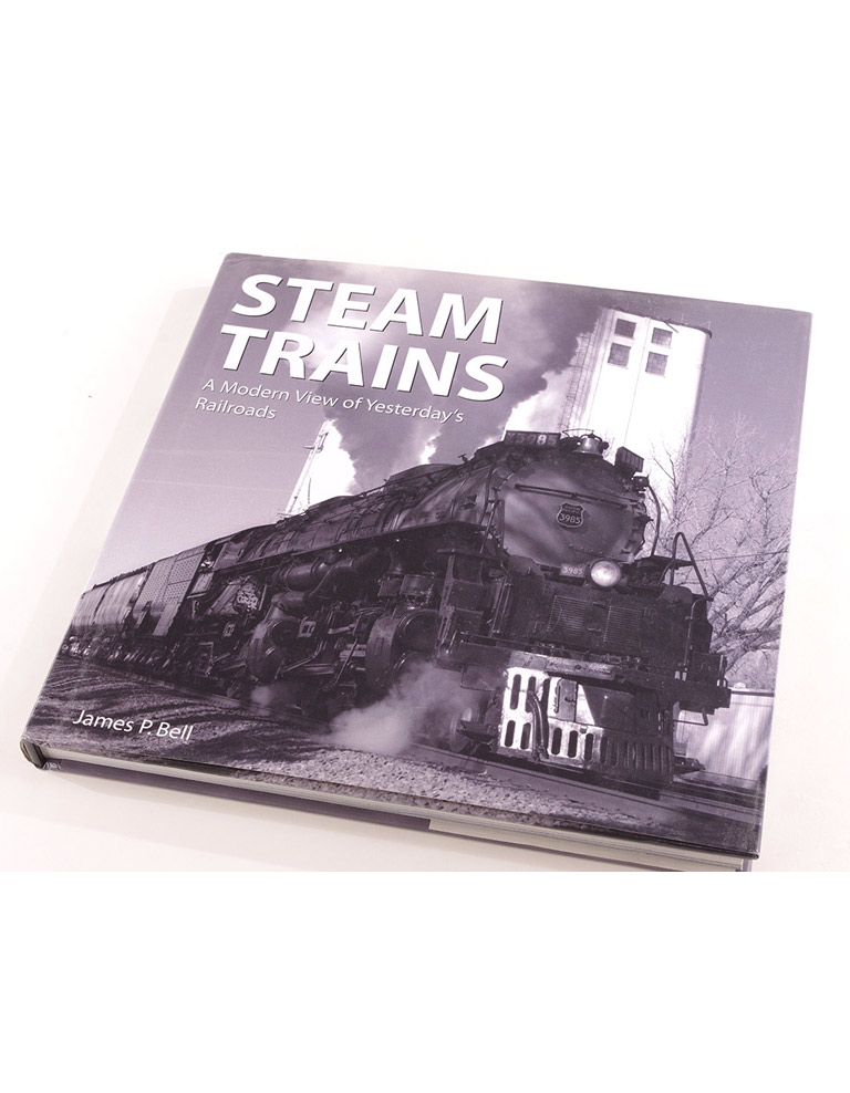 Steam Trains: A Modern View of Yesterday's Railroads 